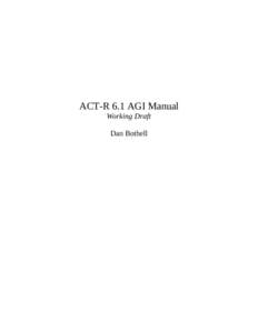 ACT-R 6.1 AGI Manual Working Draft Dan Bothell Table of Contents Table of Contents.................................................................................................................2