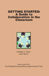 GETTING STARTED: A Guide to Collaboration in the Classroom  Kathleen O. Kane