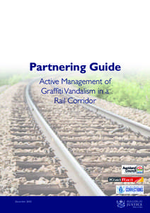 Partnering Guide Active Management of Graffiti Vandalism in a Rail Corridor  December 2010