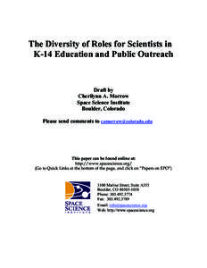 The Diversity of Roles for Scientists in K-14 Education and Public Outreach Draft by Cherilynn A. Morrow Space Science Institute