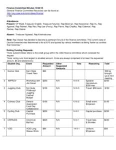 Finance Committee MinutesGeneral Finance Committee Resources can be found at: http://usg.case.edu/committees/finance/ (7:08) Attendance: Present: VP Ward, Treasurer English, Treasurer Noymer, Rep Brennan, Rep N