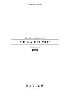 The Adelaide Review / Media KitTHE ADELAIDE REVIEW MEDIA KIT 2015 adelaidereview.com.au