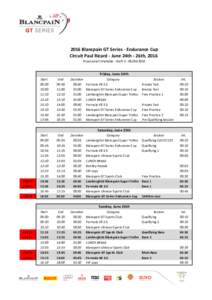 2016	Blancpain	GT	Series	-	Endurance	Cup Circuit	Paul	Ricard	-	June	24th	-	26th,	2016	 Provisional	timetable	-	draft	3	-	Friday,	June	24th Start