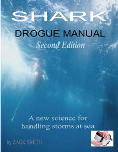 Shark Drogue Manual  Copyrighted Material Published by Zack D. Smith 1048 Irvine Ave #489