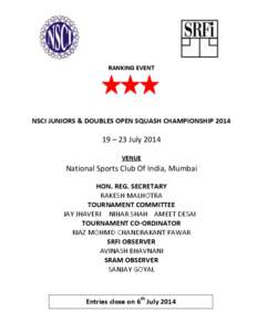 RANKING EVENT  NSCI JUNIORS & DOUBLES OPEN SQUASH CHAMPIONSHIP[removed] – 23 July 2014 VENUE
