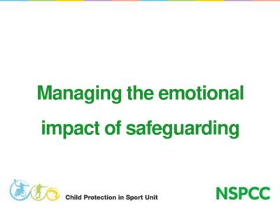 Managing the emotional impact of safeguarding Jude Toasland National Development