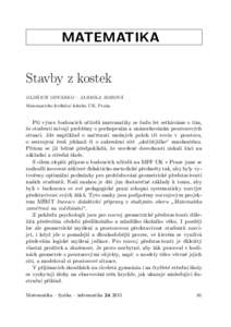 MATEMATIKA Stavby z kostek OLDŘICH ODVÁRKO – JARMILA ROBOVÁ Matematicko-fyzikální fakulta UK, Praha  Při výuce budoucích učitelů matematiky se řadu let setkáváme s tím,