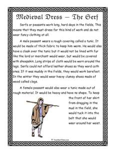 Medieval Dress - The Serf Serfs or peasants work long, hard days in the fields, This means that they must dress for this kind of work and do not wear fancy clothing at all. A male peasant wears a rough covering called a 