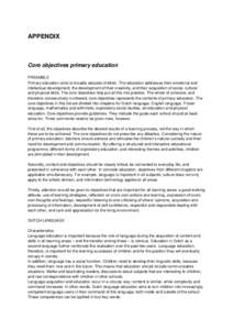 APPENDIX  Core objectives primary education PREAMBLE Primary education aims to broadly educate children. The education addresses their emotional and intellectual development, the development of their creativity, and thei