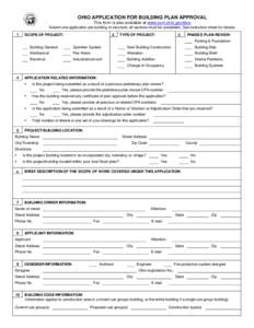 OHIO APPLICATION FOR BUILDING PLAN APPROVAL This form is also available at www.com.ohio.gov/dico Submit one application per building or structure; all sections must be completed, See instruction sheet for details. 1  SCO