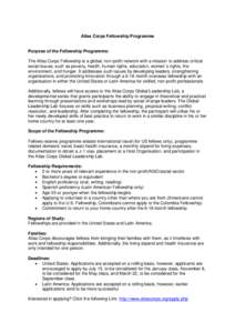 Atlas Corps Fellowship Programme  Purpose of the Fellowship Programme: The Atlas Corps Fellowship is a global, non-profit network with a mission to address critical social issues, such as poverty, health, human rights, e