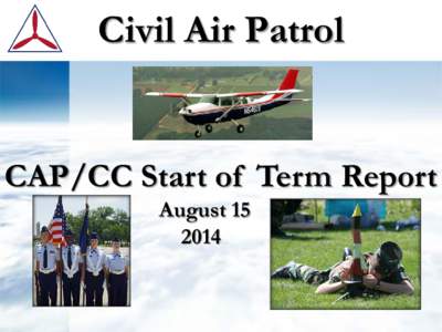 Civil Air Patrol CAP/CC Start of Term Report August[removed]  NATIONAL OBJECTIVES