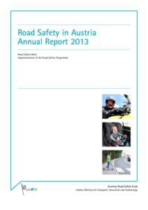 Road Safety in Austria Annual Report 2013 Road Safety Work Implementation of the Road Safety Programme  Austrian Road Safety Fund