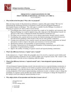 Michigan Association of Planning A chapter of the American Planning Association FREQUENTLY ASKED QUESTIONS ON THE DRAFT MICHIGAN REGIONAL COUNCILS ACT (MRCA) As of[removed]