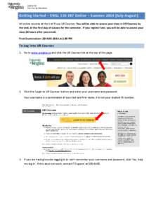 Getting Started – ENGL[removed]Online – Summer[removed]July-August) All online courses at the U of R use UR Courses. You will be able to access your class in UR Courses by the end, of the first day of classes for the s