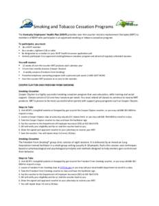 Smoking and Tobacco Cessation Programs The Kentucky Employees’ Health Plan (KEHP) provides over-the-counter nicotine replacement therapies (NRT) to members of KEHP who participate in an approved smoking or tobacco cess