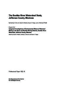 The Boulder River Watershed Study, Jefferson County, Montana By Stanley E. Church, David A. Nimick, Susan E. Finger, and J. Michael O’Neill Chapter B of