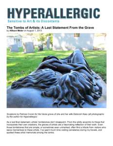 The Tombs of Artists: A Last Statement From the Grave by Allison Meier on August 1, 2013 Sculpture by Patricia Cronin for the future grave of she and her wife Deborah Kass (all photographs by the author for Hyperallergic