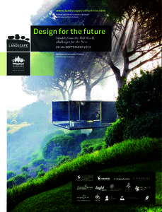 www.landscapeconference.com Please update our website database with your current details design for the future Models from the Old World,