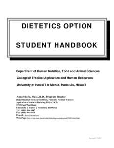 DIETETICS OPTION STUDENT HANDBOOK Department of Human Nutrition, Food and Animal Sciences College of Tropical Agriculture and Human Resources University of Hawai`i at Manoa, Honolulu, Hawai`i