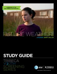 SCREENING AT THE 2012 TRIBECA FILM FESTIVAL FUTURE WEATHER  A FILM BY JENNY DELLER