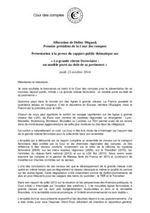 Allocution de Didier Migaud, Premier président de la Cour des comptes Présentation à la presse du rapport public thématique sur « La grande vitesse ferroviaire : un modèle porté au-delà de sa pertinence » jeudi 