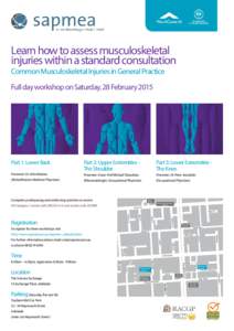 Learn how to assess musculoskeletal injuries within a standard consultation Common Musculoskeletal Injuries in General Practice Full day workshop on Saturday, 28 February[removed]Part 1: Lower Back
