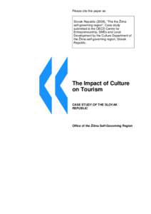 Please cite this paper as: Slovak Republic (2008), “The the Žilina self-governing region”, Case study submitted to the OECD Centre for Entrepreneurship, SMEs and Local Development by the Culture Department of