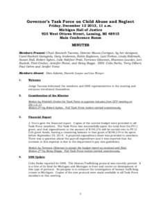 Governor’s Task Force on Child Abuse and Neglect Friday, December[removed], 11 a.m. Michigan Hall of Justice 925 West Ottawa Street, Lansing, MI[removed]Main Conference Room