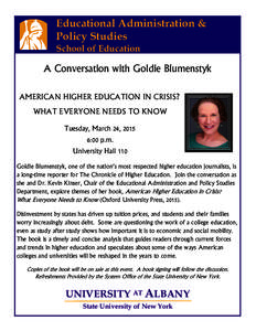 Educational Administration & Policy Studies School of Education A Conversation with Goldie Blumenstyk AMERICAN HIGHER EDUCATION IN CRISIS?