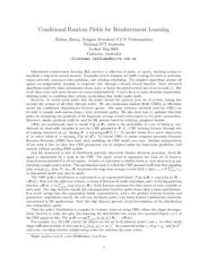 Conditional Random Fields for Reinforcement Learning Xinhua Zhang, Douglas Aberdeen∗, S.V.N Vishwanathan National ICT Australia Locked Bag 8001 Canberra, Australia 