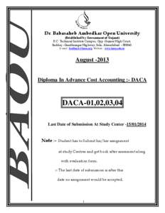 Dr. Babasaheb Ambedkar Open University (Established by Government of Gujarat) R.C. Technical Institute Campus, Opp. Gujarat High Court, Sarkhej - Gandhinagar Highway, Sola, Ahmedabad – [removed]E-mail : [removed]