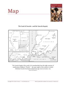 Map The Land of Lincoln—and the Lincoln Inquiry The Lincoln Inquiry drew much of its membership from the eight counties of southwestern Indiana’s “Pocket”— the same region of the country in which Abraham Lincol