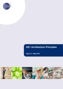 GS1 Architecture Principles  GS1 Architecture Principles Issue 2.1, May[removed]Issue 2.1, Approved, GS1 GA May 2012