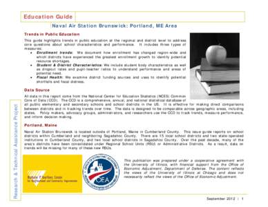 Education Guide Naval Air Station Brunswick: Portland, ME Area Trends in Public Education This guide highlights trends in public education at the regional and district level to address core questions about school charact