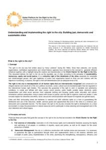 Understanding and implementing the right to the city. Building just, democratic and sustainable cities The key challenge for developing policies, planning and urban development is to promote social justice and inclusion 