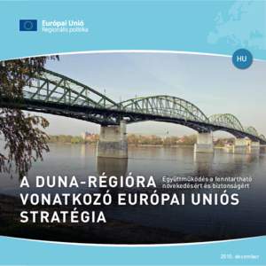 HU  a fenntartható A DUNA-RÉGIÓRA Együttműködés növekedésért és biztonságért VONATKOZÓ EURÓPAI UNIÓS