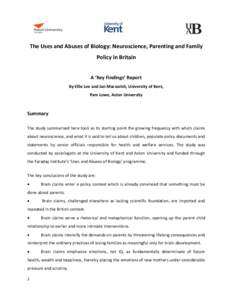 The Uses and Abuses of Biology: Neuroscience, Parenting and Family Policy in Britain A ‘Key Findings’ Report By Ellie Lee and Jan Macvarish, University of Kent, Pam Lowe, Aston University