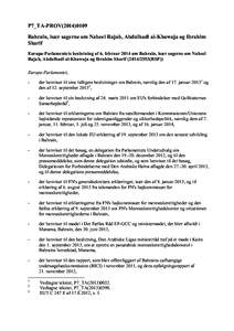 P7_TA-PROV[removed]Bahrain, især sagerne om Nabeel Rajab, Abdulhadi al-Khawaja og Ibrahim Sharif Europa-Parlamentets beslutning af 6. februar 2014 om Bahrain, især sagerne om Nabeel Rajab, Abdulhadi al-Khawaja og Ibr