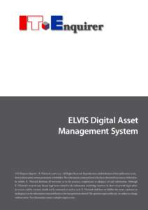 ELVIS Digital Asset Management System © IT-Enquirer Reports – E. Vlietinck[removed]All Rights Reserved. Reproduction and distribution of this publication in any form without prior written permission is forbidden. 