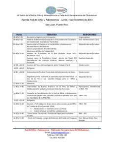 IV Sesión de la Red de Niñez y Adolescencia de la Federación Iberoamericana del Ombudsman  Agenda Red de Niñez y Adolescencia - Lunes, 4 de noviembre de 2013 San Juan, Puerto Rico.  Horas