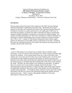 American Heritage Education Foundation, Inc[removed]Student Performance Results, Grade 8 of America’s Heritage: An Adventure in Liberty Submitted by Ken Black, Ph.D., Ph.D. College of Business Administration – Universi