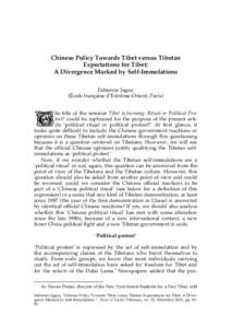Chinese Policy Towards Tibet versus Tibetan Expectations for Tibet: A Divergence Marked by Self-Immolations Fabienne Jagou (École française d’Extrême-Orient, Paris)