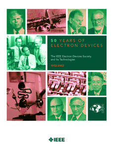 50 YEARS OF ELECTRON DEVICES The IEEE Electron Devices Society and Its Technologies[removed]