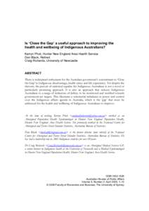 Is ‘Close the Gap’ a useful approach to improving the health and wellbeing of Indigenous Australians? Kerryn Pholi, Hunter New England Area Health Service Dan Black, Retired Craig Richards, University of Newcastle