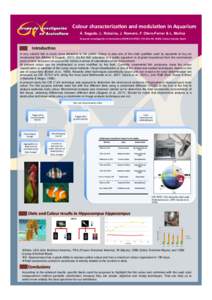Colour	
  characteriza2on	
  and	
  modula2on	
  in	
  Aquarium	
   Á. Segade, L. Robaina, J. Romero, F. Otero-Ferrer & L. Molina Grupo de Investigación en Acuicultura (ICCM & ULPGC). P.O. Box 56, 35200, Canary I