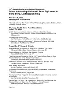 31st Annual Meeting and National Symposium  Dress Scholarship Unlimited: From Fig Leaves to Bling-Bling, Let Research Ring May 26 – 28, 2005 Philadelphia, Pennsylvania