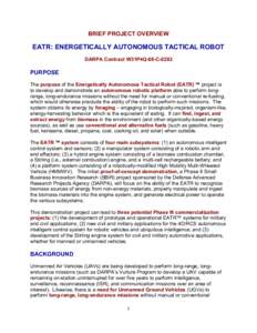 BRIEF PROJECT OVERVIEW  EATR: ENERGETICALLY AUTONOMOUS TACTICAL ROBOT DARPA Contract W31P4Q-08-CPURPOSE