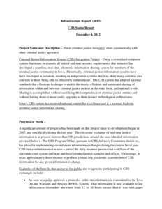 Infrastructure Report[removed]CJIS Status Report December 4, 2012 Project Name and Description – (Enter criminal justice data once, share automatically with other criminal justice agencies)