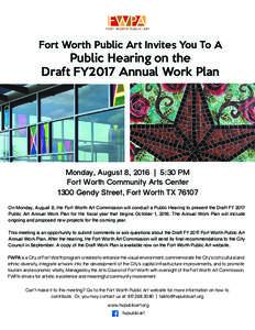 Fort Worth Public Art Invites You To A  Public Hearing on the Draft FY2017 Annual Work Plan  Monday, August 8, 2016 | 5:30 PM